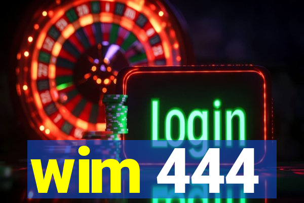 wim 444